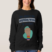 Sweatshirt We Didnu2019t Do Anything Wrong No We Didnu2019t L (Devant)
