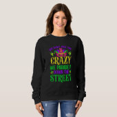 Sweatshirt We Don't Hide The Crazy We Parade It Down The Stre (Devant entier)