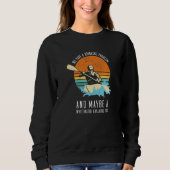 Sweatshirt We Have A Drinking Problem And Maybe A Whitewater (Devant)