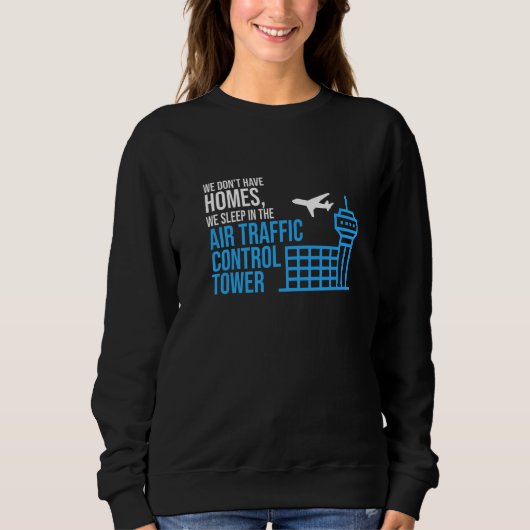 Sweatshirt We Sleep In Air Traffic Control Tower Airplane Gra (Devant)