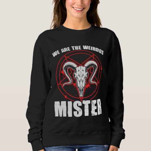 Sweatshirt We Weirdos Mister Satanic Witchcraft Baphomet Goth (Devant)