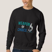 Sweatshirt Weapon Of Choice Scientist Microscope (Devant)