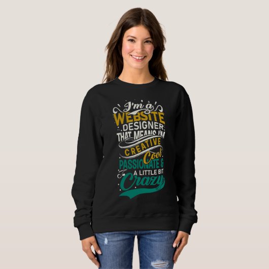 Sweatshirt Web Developer I'm A Web Designer I'm Creative Cool (Devant entier)