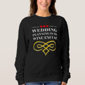 Sweatshirt Wedding Planning Is Wine Excuse Drinking Wedding P (Devant)