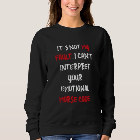 Sweatshirt Wednesday I can't interpret your emotional morse c (Devant)