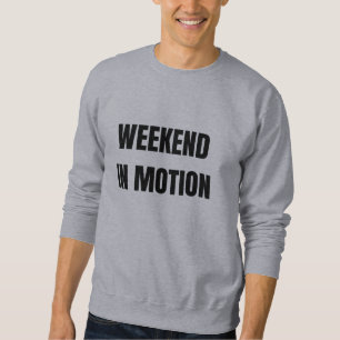 Sweatshirt Week-end en mouvement T-Shirt Motivationnel