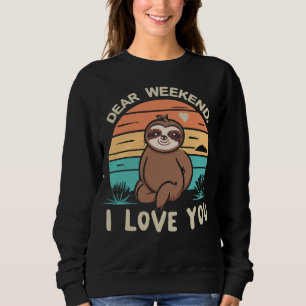 Sweatshirt Week-end Humour mignon Sloth Cher Week-end Je T'Ai