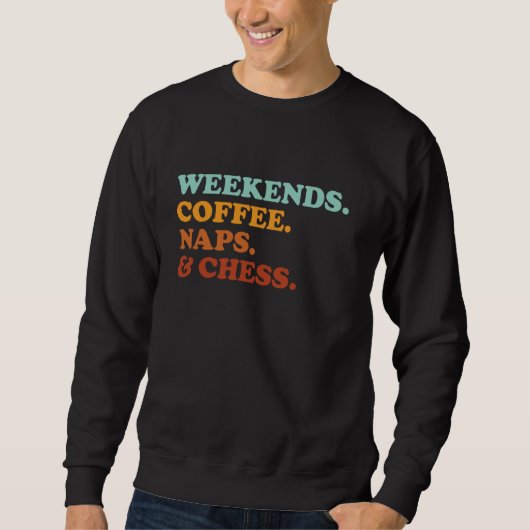 Sweatshirt Week-End Rétro Café Naps Et Échecs Drôle Échecs P (Devant)