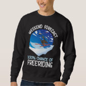 Sweatshirt Weekend Forecast 100 Chance Of Freeriding (Devant)