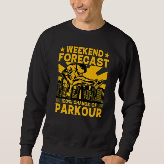 Sweatshirt Weekend forecast 100 chance of Parkour Funny Sayin (Devant)