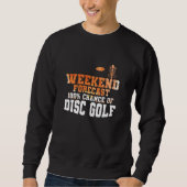 Sweatshirt Weekend Forecast 100 Percent Chance of Discgolf (Devant)
