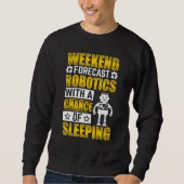 Sweatshirt Weekend Forecast Robotics with a Chance Robotics E (Devant)