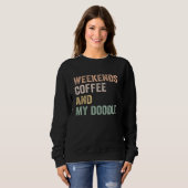 Sweatshirt Weekends Coffee And My Doodle For Doodle Mom Mama  (Devant entier)