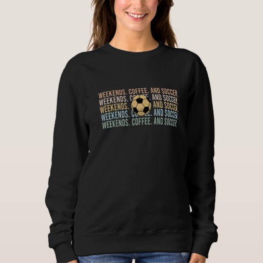 Sweatshirt Weekends Coffee And Soccer Soccer Mom Dad Mens Wo (Devant)