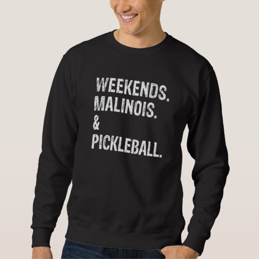 Sweatshirt Weekends Malinois and Pickleball Cool Maligator (Devant)