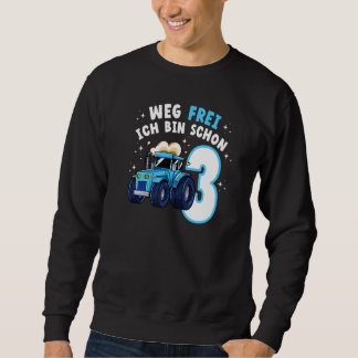Sweatshirt Weg Frei Ich Bin Schon 3 Trecker Traktor Landwirts