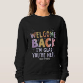 Sweatshirt Welcome Back I'm Glad You're Here First Day School (Devant)
