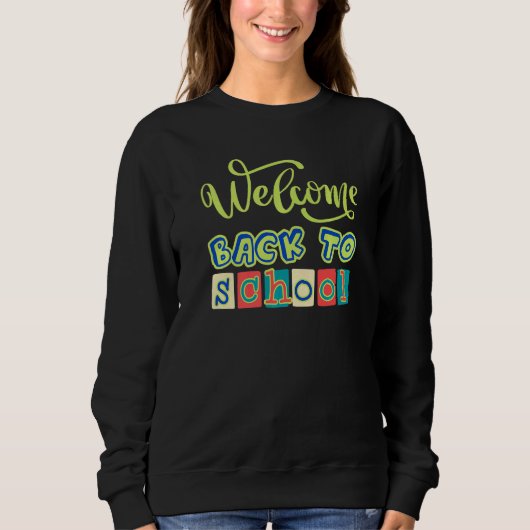 Sweatshirt Welcome Back To School First Day Of School Teacher (Devant)