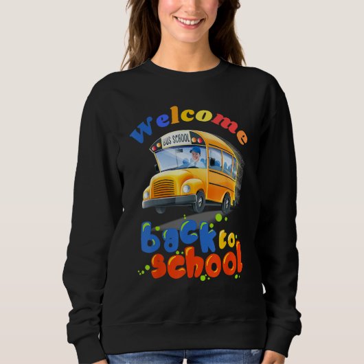 Sweatshirt Welcome Back to School School Bus Driver Boys girl (Devant)