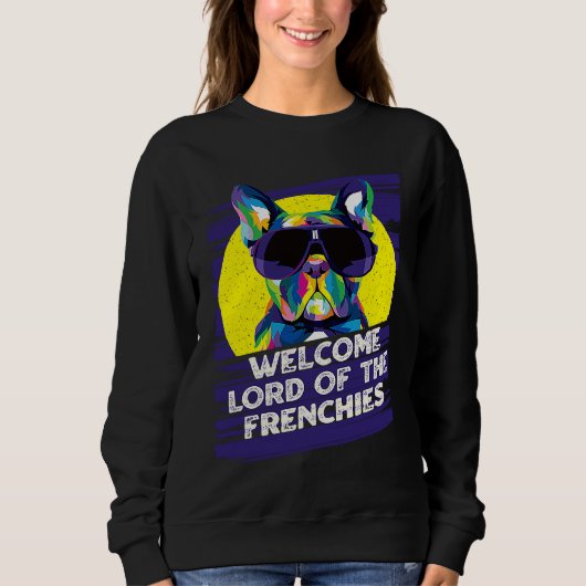 Sweatshirt Welcome Lord of the Frenchies Dog Theme  Dog Paw H (Devant)