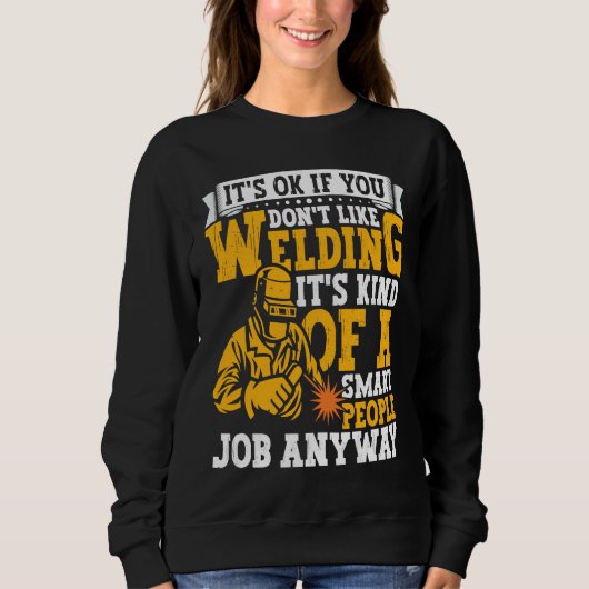 Sweatshirt Welder Apparel Welding Blacksmith Metal Worker for (Devant)
