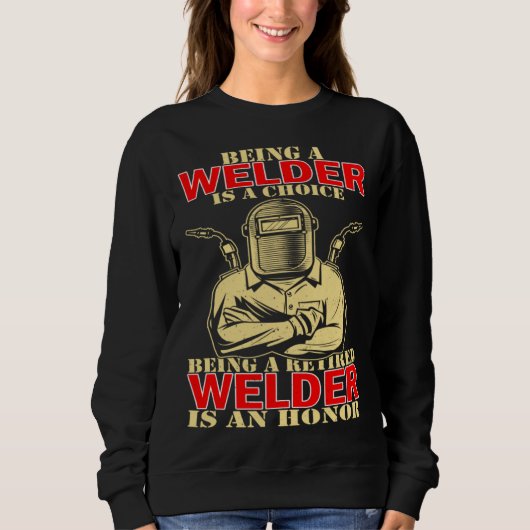 Sweatshirt Welder Occupation Being A Welder Is A Choice Being (Devant)