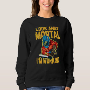 Sweatshirt Welder Steel Worker Irronworker Metal Worker Weldi