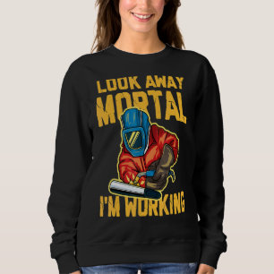 Sweatshirt Welder Steel Worker Irronworker Metal Worker Weldi