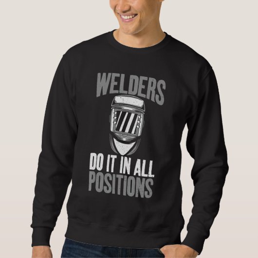 Sweatshirt Welders do it in all Positions  Welding (Devant)