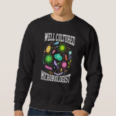Sweatshirt Well Cultured Microbiologist Science Microbiology  (Devant)