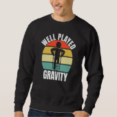Sweatshirt Well Played Gravity  Leg Fracture (Devant)