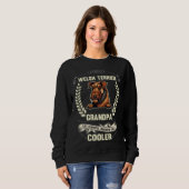 Sweatshirt Welsh Terrier Grandpa Like A Normal Grandpa Only C (Devant entier)