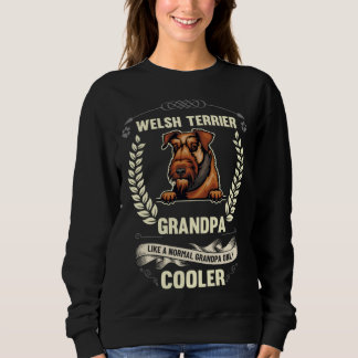 Sweatshirt Welsh Terrier Grandpa Like A Normal Grandpa Only C