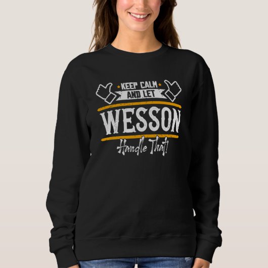Sweatshirt Wesson Keep Calm and let Wesson handle that (Devant)