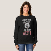 Sweatshirt Westie Therapy West Highland White Terrier Proprié (Devant entier)