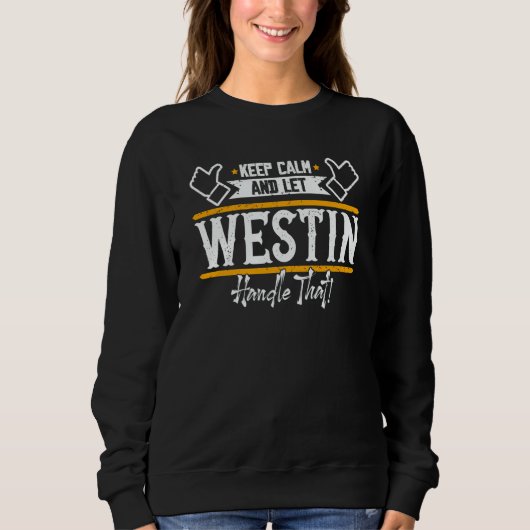 Sweatshirt Westin Keep Calm and let Westin handle that (Devant)