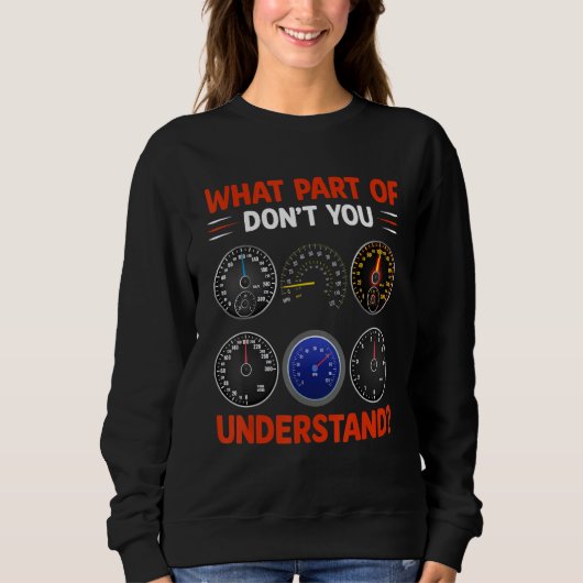 Sweatshirt What Part Of Don't You Understand  Airplane Airlin (Devant)
