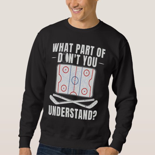Sweatshirt What Part Of Hockey Don't You Understand Hockey Pl (Devant)