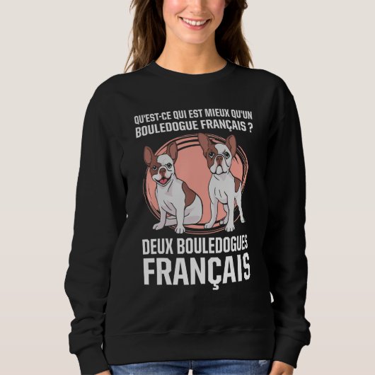 Sweatshirt What s better than a French Bulldog Two (Devant)