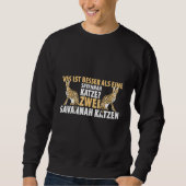 Sweatshirt What s better than a Savannah Cat Two Savannah Cat (Devant)
