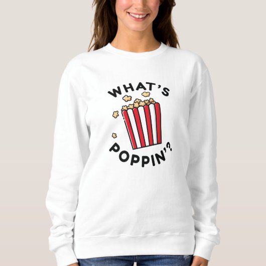 Sweatshirt What’s Poppin’ (Devant)