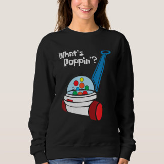 Sweatshirt What s Poppin Corn Popper Toy Kids Children