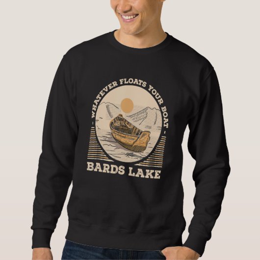 Sweatshirt Whatever Floats Your Boat Bards Lake Motivational  (Devant)