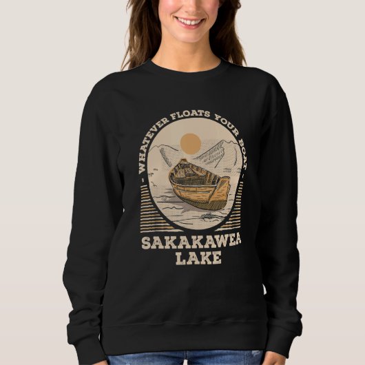 Sweatshirt Whatever Floats Your Boat Lake Sakakawea Motivatio (Devant)