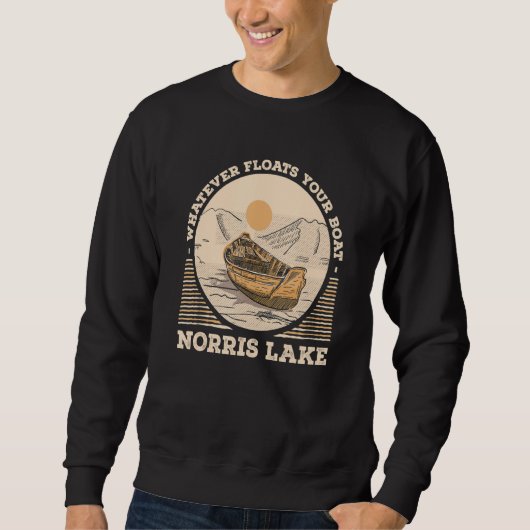 Sweatshirt Whatever Floats Your Boat Norris Lake Motivational (Devant)