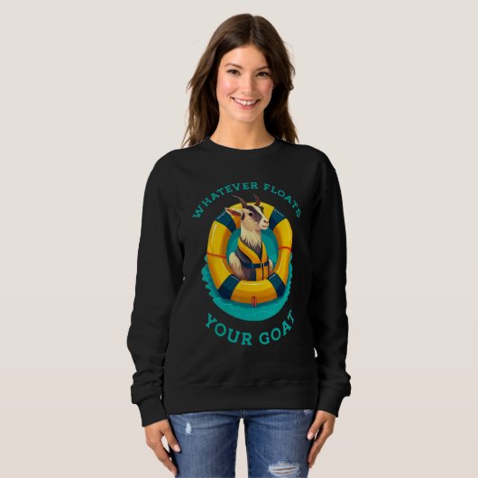 Sweatshirt Whatever Floats Your Goat Summer Float Trip River (Devant entier)