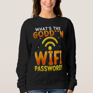 Sweatshirt What's The Godd N Wifi Mot de passe Mot de passe W