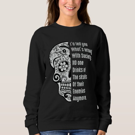 Sweatshirt What's Wrong With Society Sarcastic  Skull With Sa (Devant)