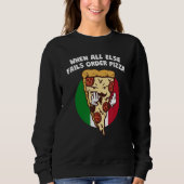 Sweatshirt When All Else Fails Order Pizza Italian Humor It (Devant)