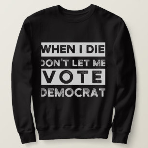 Sweatshirt When I Démagogue de Don't Let Me Vote